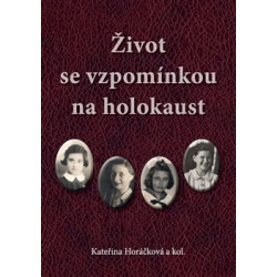 Život se vzpomínkou na holokaust