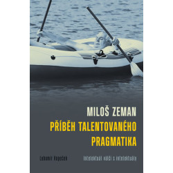Miloš Zeman - Příběh talentovaného pragmatika