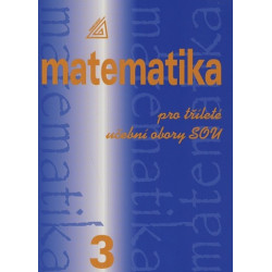 Matematika pro dvouleté a tříleté obory SOU 3.díl