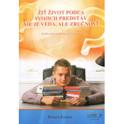 Žiť život podľa svojich predstáv nie je veda, ale zručnosť