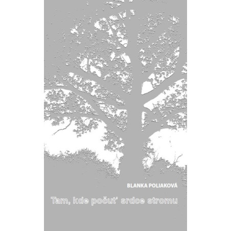 Tam, kde počuť srdce stromu