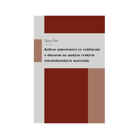 Reflexe náboženství ve vzdělávání s důrazem na analýzu českých středoškolských materiálů