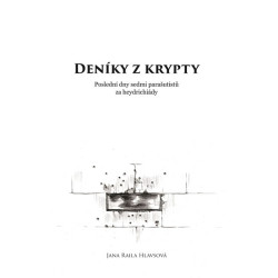 Deníky z krypty - Poslední dny sedmi parašutistů za heydrichiády