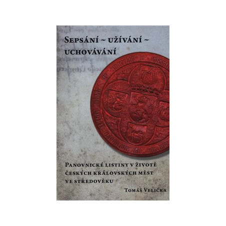 Sepsání - užívání - uchovávání