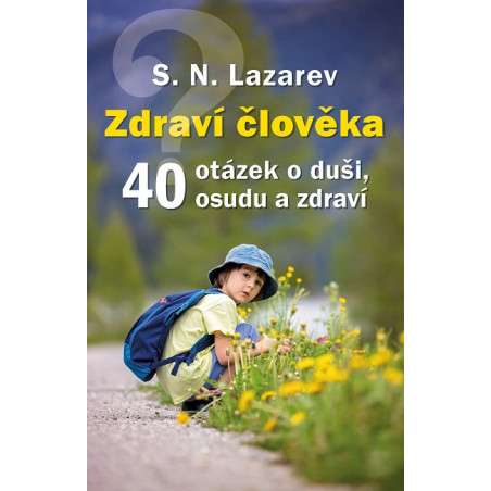 Zdraví člověka - 40 otázek o duši, osudu a zdraví