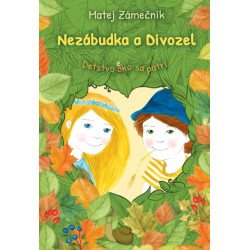 Nezábudka a Divozel: Detstvo ako sa patrí