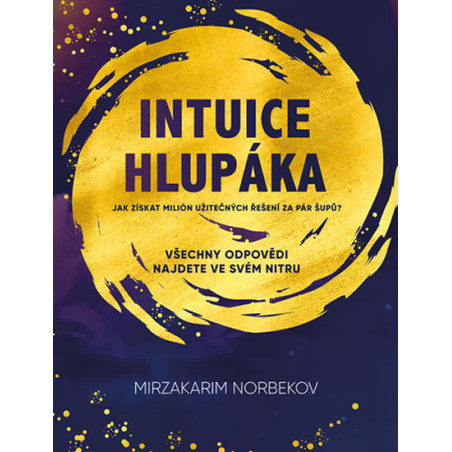 Intuice hlupáka - Jak získat milión užit