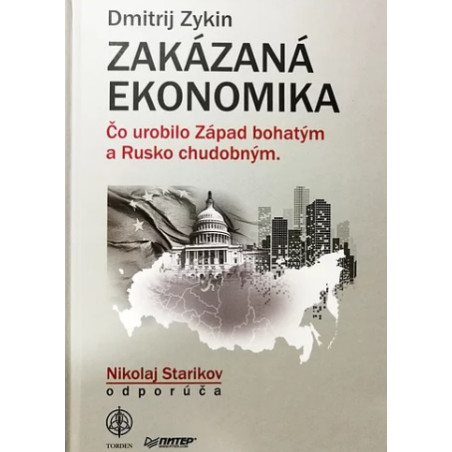 ZAKÁZANÁ EKONOMIKA. Čo urobilo Západ bohatým a Rusko chudobným.