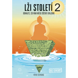Lži století 2 - Odhalte, co vám mělo zůs