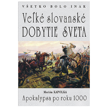 Veľké slovanské dobytie sveta