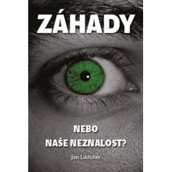 Záhady, nebo naše neznalost?