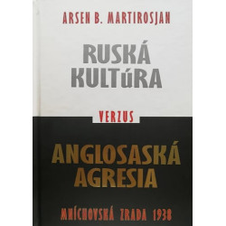 RUSKÁ KULTúRA a ANGLOSASKÁ AGRESIA. Mníchovská zrada 1938