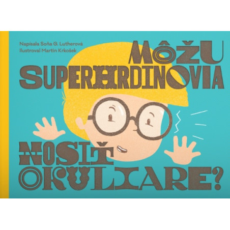 Môžu superhrdinovia nosiť okuliare?