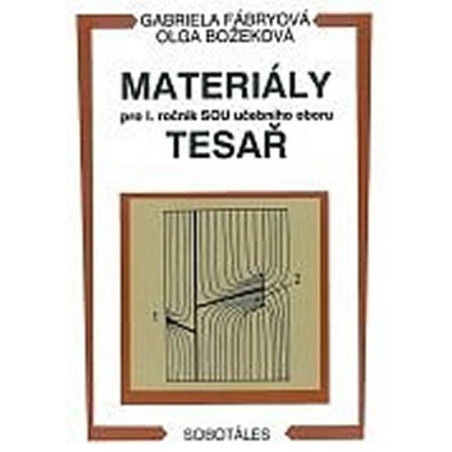 Materiály pro I. ročník SOU učebního oboru tesař