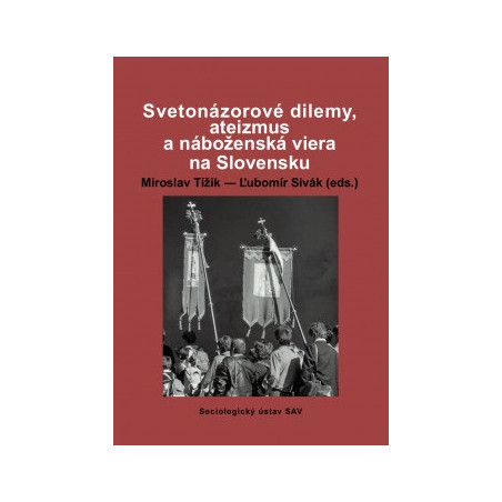 Svetonázorové dilemy, ateizmus a náboženská viera na Slovensku