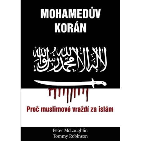 Mohamedův korán - Proč muslimové vraždí