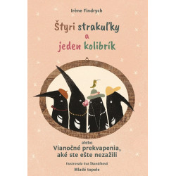 Štyri strakuľky a jeden kolibrík alebo Vianočné prekvapenia, aké ste ešte nezažili