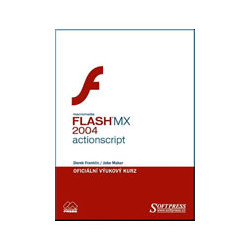 Flash MX 2004 Actionscript - oficiální výukový kurz
