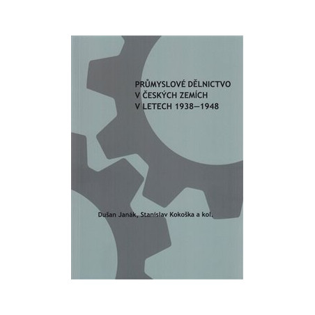 Průmyslové dělnictvo v českých zemích v letech 1938-1948