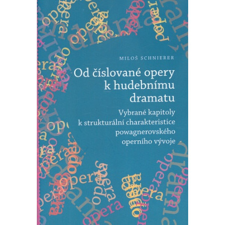 Od číslované opery k opernímu dramatu