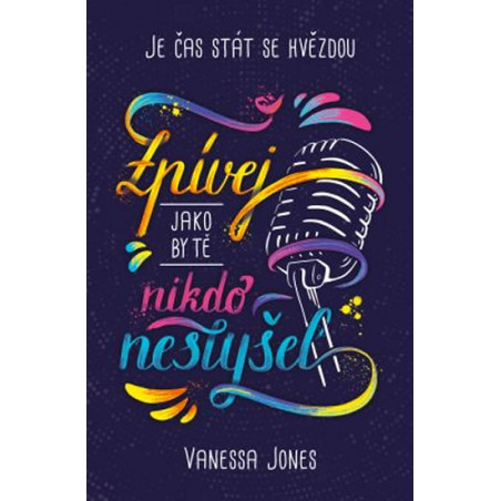 Zpívej, jako by tě nikdo neslyšel