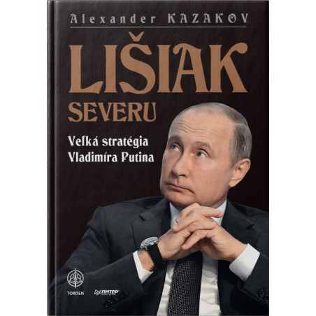 LIŠIAK SEVERU. Veľká stratégia Vladimíra Putina