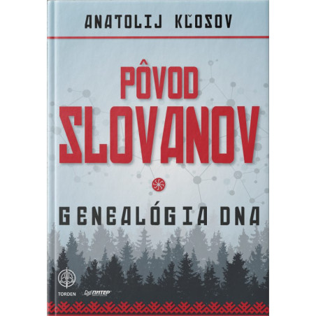 PÔVOD SLOVANOV. Genealógia DNA. II. rozšírene vydanie
