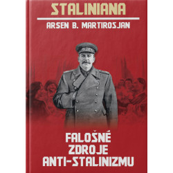 FALOŠNÉ ZDROJE ANTI-STALINIZMU. O stalinistických represiách