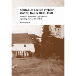 Sebranice a jejich rychtář Ondřej Kanýz (16941761)