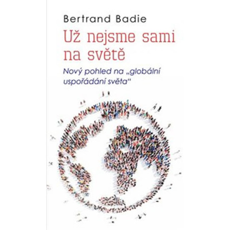 Už nejsme sami na světě - Nový pohled na "globální uspořádání světa"