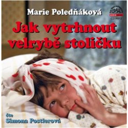 POSTLEROVÁ SIMONA POLEDŇÁKOVÁ: JAK VYTRHNOUT VELRYBĚ STOLIČKU (MP3-CD)
