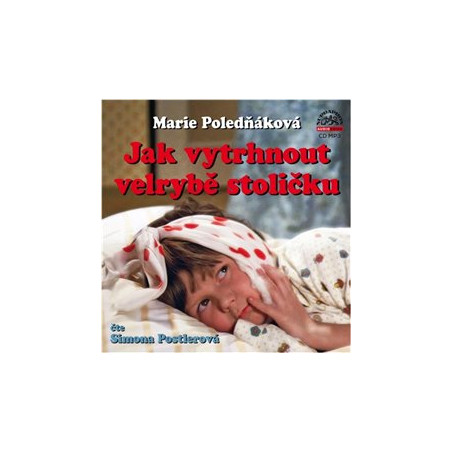 POSTLEROVÁ SIMONA POLEDŇÁKOVÁ: JAK VYTRHNOUT VELRYBĚ STOLIČKU (MP3-CD)