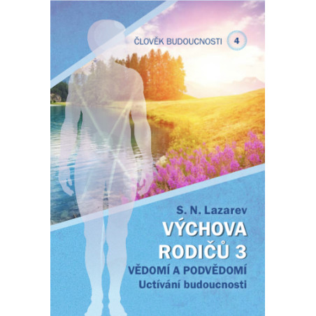 Člověk budoucnosti 4 (Výchova rodiču 3)