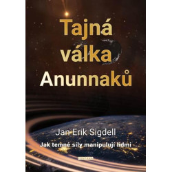 Tajná válka Anunnaků - Jak temné síly ma