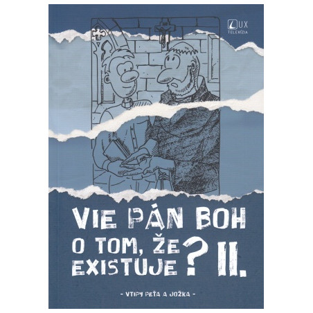 Vie Pán Boh o tom, že existuje? II.