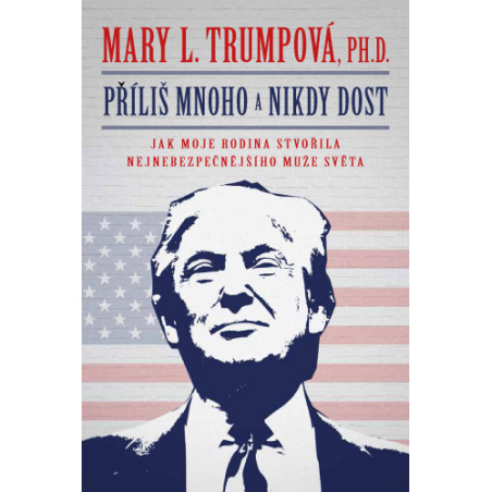 Příliš mnoho a nikdy dost