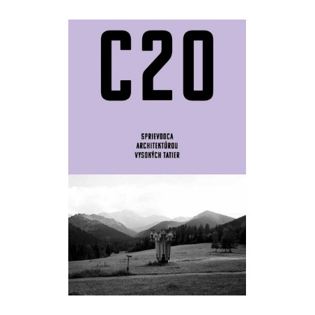 C20: Sprievodca architektúrou Vysokých Tatier
