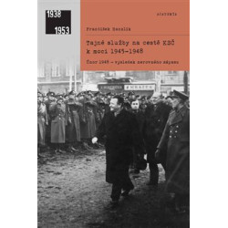 Tajné služby na cestě KSČ k moci 1945-1948