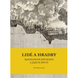 Lidé a hradby, bastionové pevnosti a jejich život