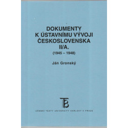 Dokumenty k ústavnímu vývoji Československa II/A. (1945-1948)