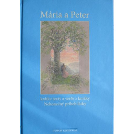 Mária a Peter - krátke texty a verše z knižky Nekonečný príbeh lásky