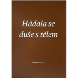 Hádala se duše s tělem