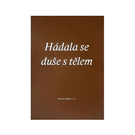 Hádala se duše s tělem