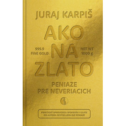 Ako na zlato - Peniaze pre neveriacich