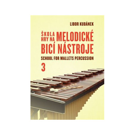 Škola hry na melodické bicí nástroje / School for Mallets