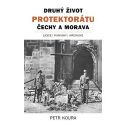 Druhý život Protektorátu Čechy a Morava
