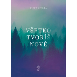 Všetko tvoríš nové spevník