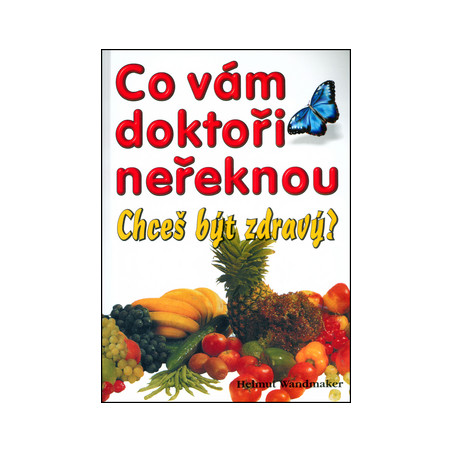 Co vám doktoři neřeknou