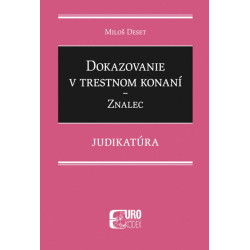 Dokazovanie v trestnom konaní - Znalec - Judikatúra
