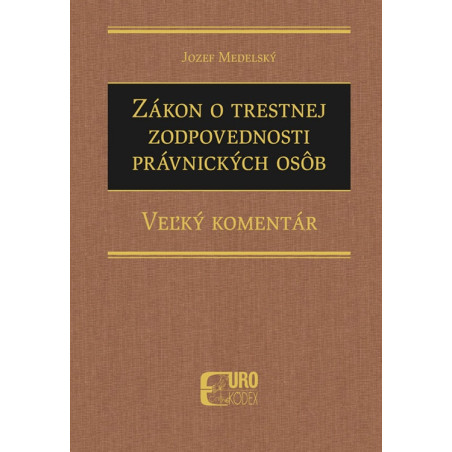 Zákon o trestnej zodpovednosti právnických osôb - Veľký komentár